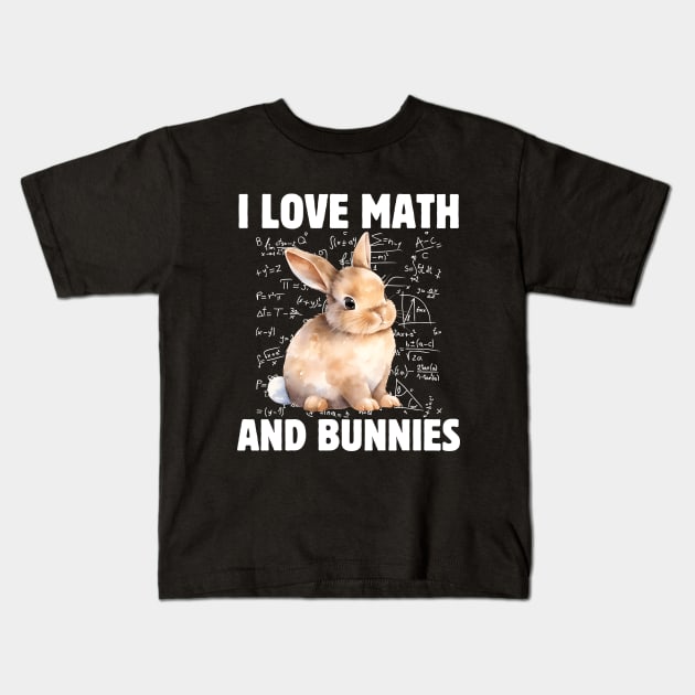 I Love Math And Bunnies, funny Easter Design Kids T-Shirt by Radoxompany